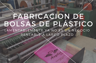Fabricación de bolsas de plástico podría no ser un buen negocio
